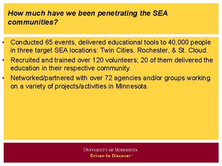 How much have we been penetrating the SEA communities? • Conducted 65 events, delivered