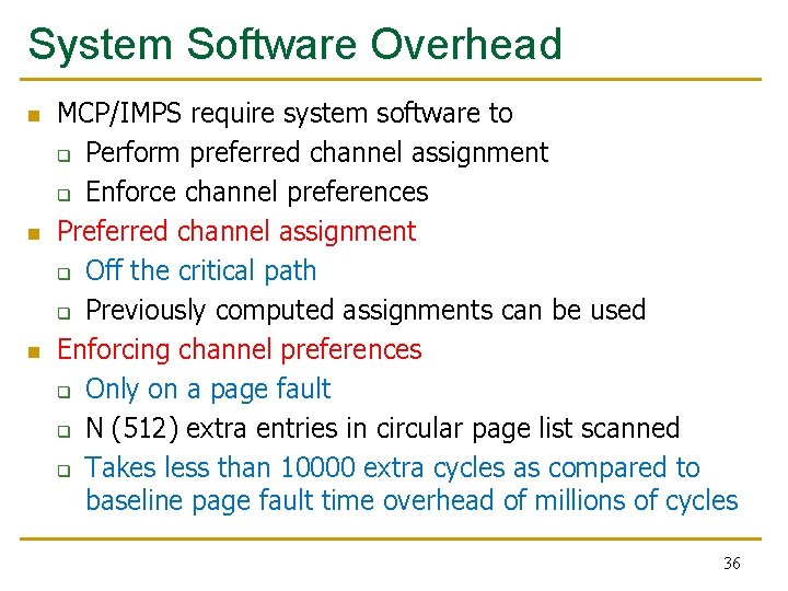 System Software Overhead n n n MCP/IMPS require system software to q Perform preferred