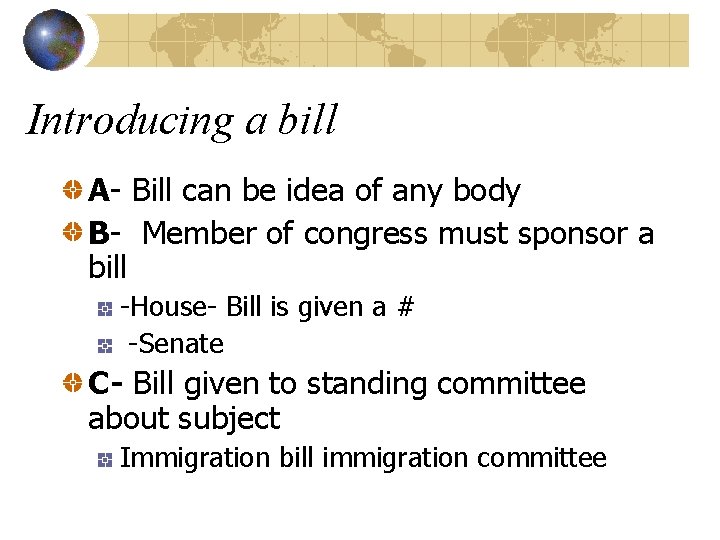 Introducing a bill A- Bill can be idea of any body B- Member of