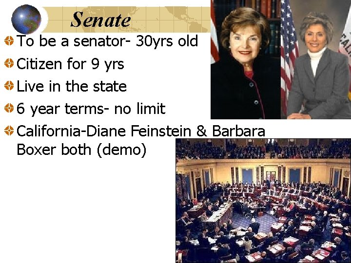 Senate To be a senator- 30 yrs old Citizen for 9 yrs Live in