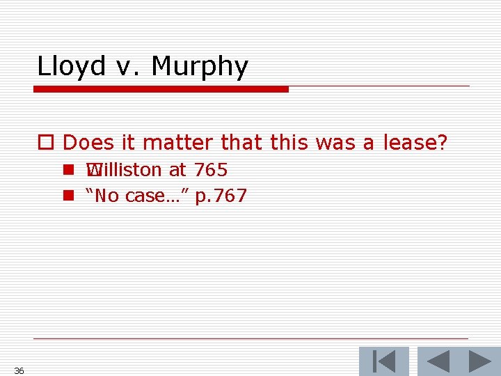 Lloyd v. Murphy o Does it matter that this was a lease? n �