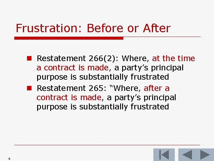 Frustration: Before or After n Restatement 266(2): Where, at the time a contract is