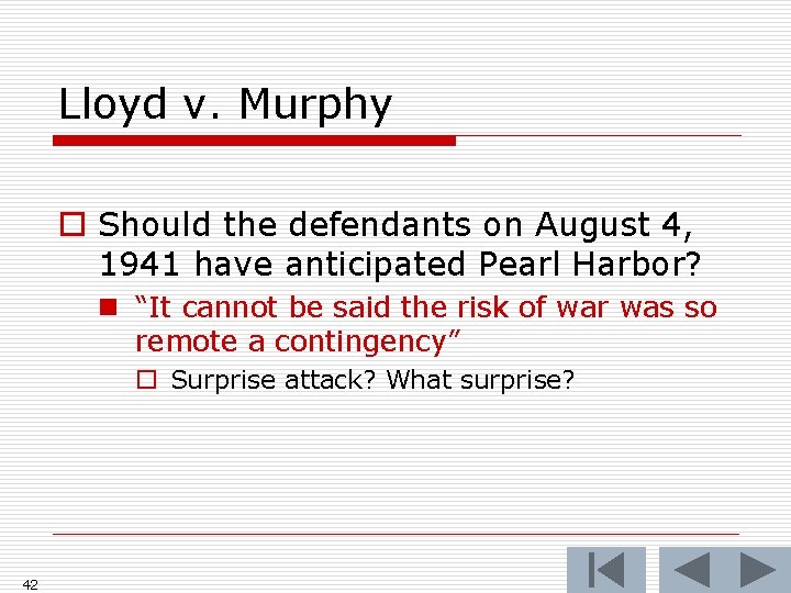 Lloyd v. Murphy o Should the defendants on August 4, 1941 have anticipated Pearl