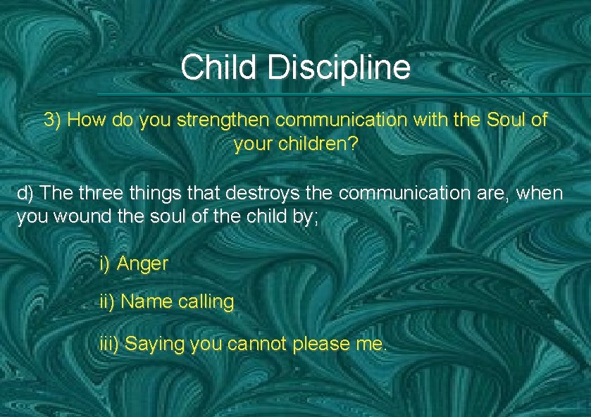 Child Discipline 3) How do you strengthen communication with the Soul of your children?