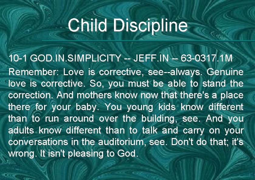 Child Discipline 10 -1 GOD. IN. SIMPLICITY -- JEFF. IN -- 63 -0317. 1