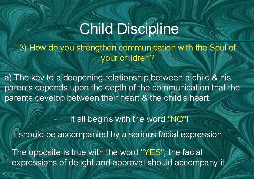 Child Discipline 3) How do you strengthen communication with the Soul of your children?