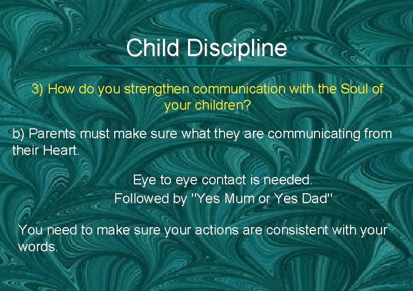 Child Discipline 3) How do you strengthen communication with the Soul of your children?