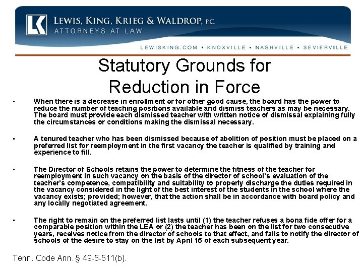 Statutory Grounds for Reduction in Force • When there is a decrease in enrollment