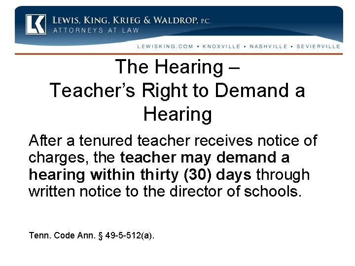 The Hearing – Teacher’s Right to Demand a Hearing After a tenured teacher receives