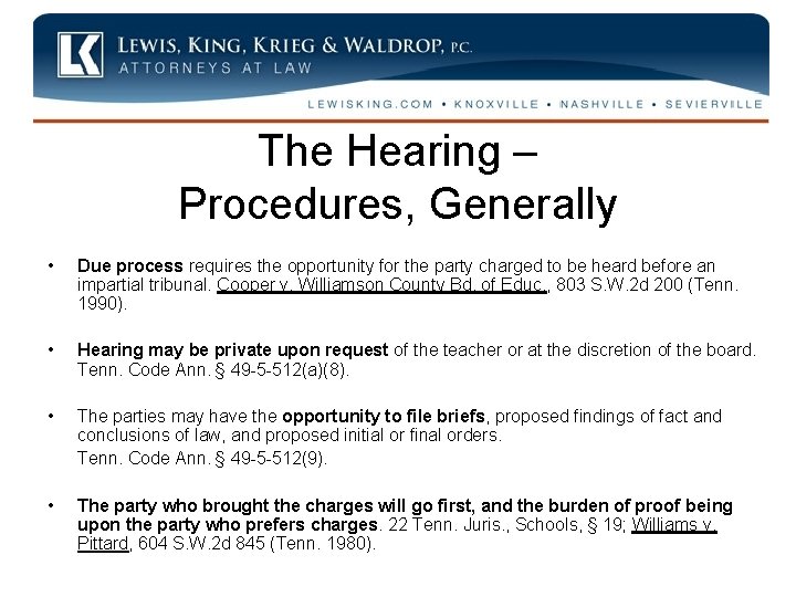The Hearing – Procedures, Generally • Due process requires the opportunity for the party