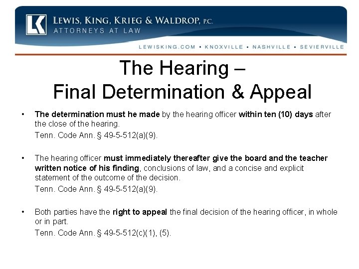 The Hearing – Final Determination & Appeal • The determination must he made by