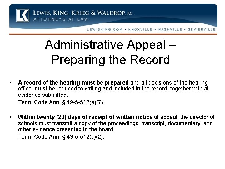 Administrative Appeal – Preparing the Record • A record of the hearing must be