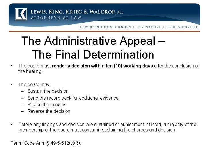 The Administrative Appeal – The Final Determination • The board must render a decision