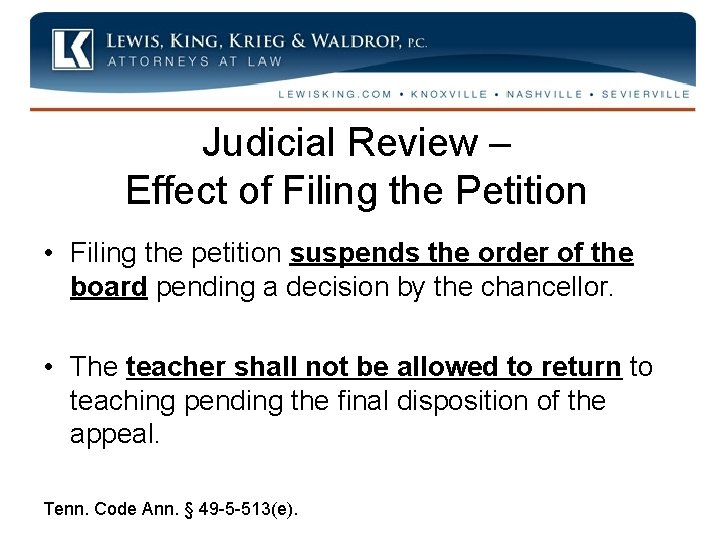 Judicial Review – Effect of Filing the Petition • Filing the petition suspends the