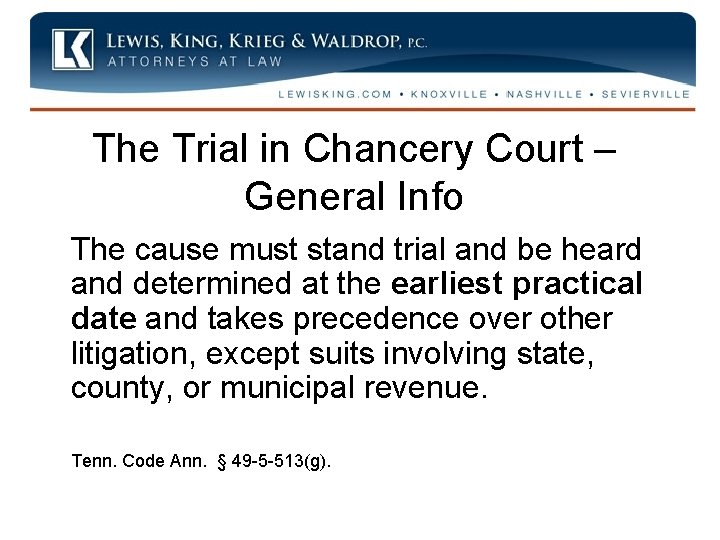 The Trial in Chancery Court – General Info The cause must stand trial and
