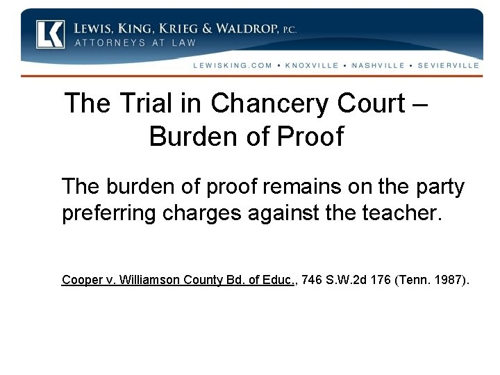 The Trial in Chancery Court – Burden of Proof The burden of proof remains