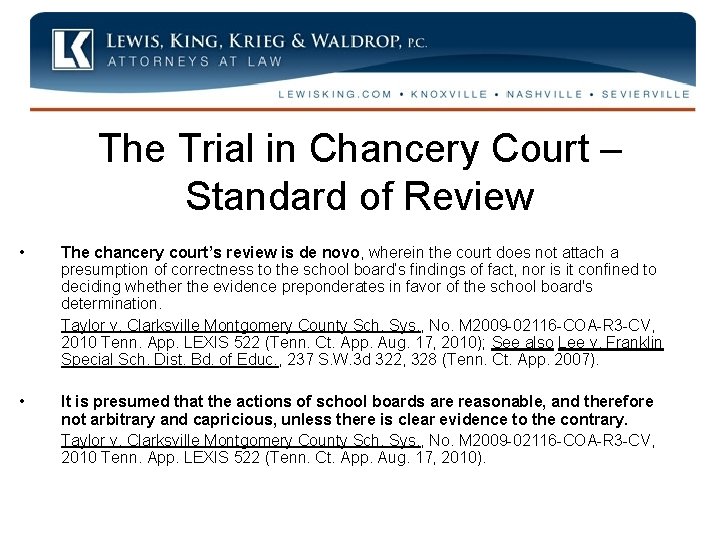 The Trial in Chancery Court – Standard of Review • The chancery court’s review