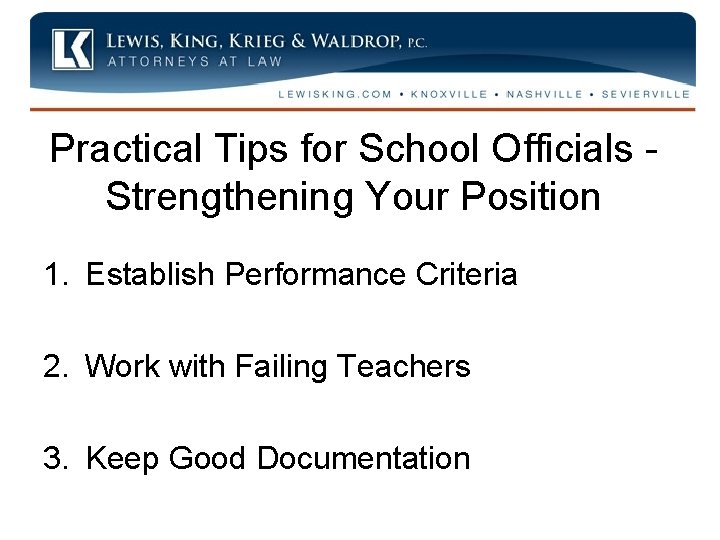 Practical Tips for School Officials Strengthening Your Position 1. Establish Performance Criteria 2. Work