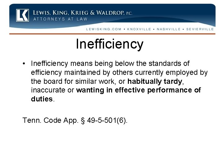 Inefficiency • Inefficiency means being below the standards of efficiency maintained by others currently