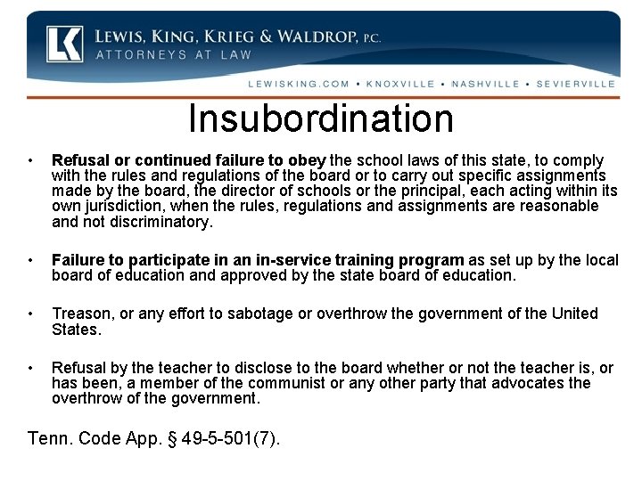 Insubordination • Refusal or continued failure to obey the school laws of this state,