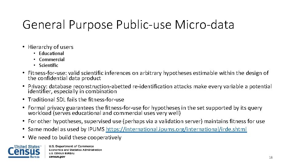 General Purpose Public-use Micro-data • Hierarchy of users • Educational • Commercial • Scientific