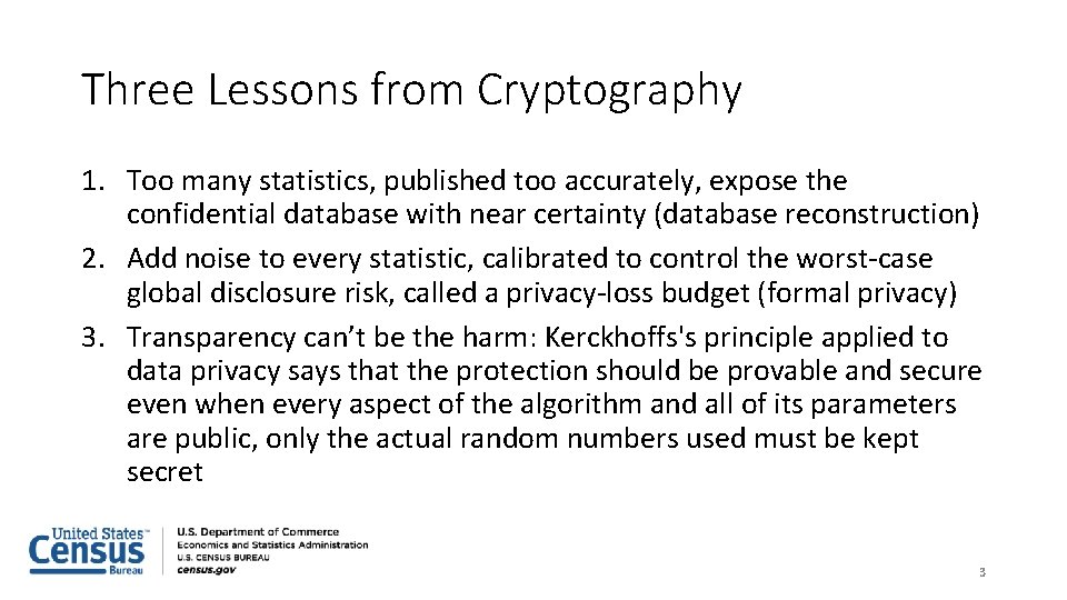 Three Lessons from Cryptography 1. Too many statistics, published too accurately, expose the confidential