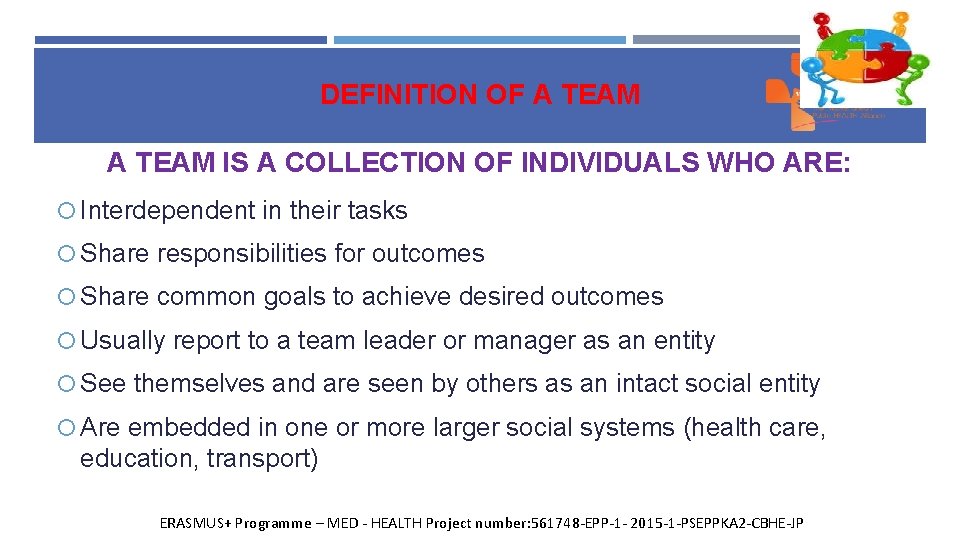 DEFINITION OF A TEAM IS A COLLECTION OF INDIVIDUALS WHO ARE: Interdependent in their