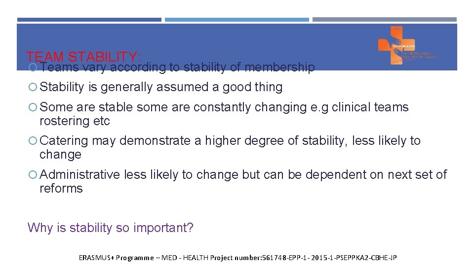 TEAM STABILITY: Teams vary according to stability of membership Stability is generally assumed a