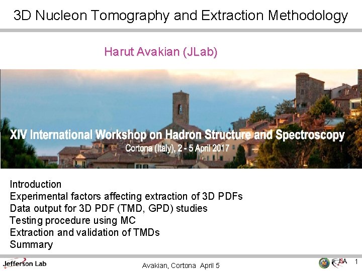 3 D Nucleon Tomography and Extraction Methodology Harut Avakian (JLab) Introduction Experimental factors affecting