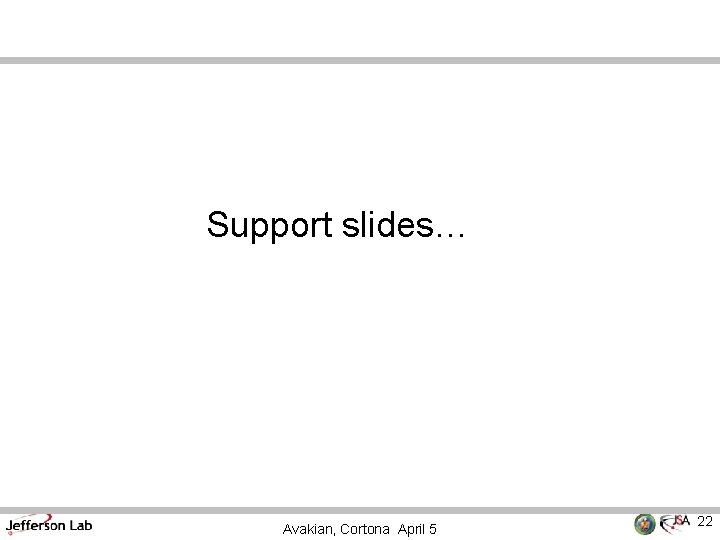 Support slides… Avakian, Cortona April 5 22 