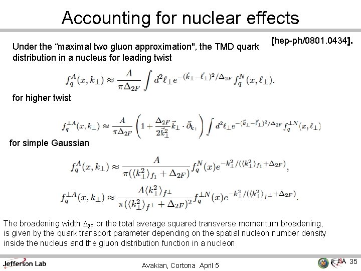 Accounting for nuclear effects Under the “maximal two gluon approximation", the TMD quark distribution