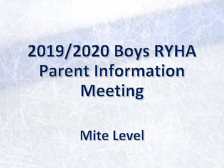 2019/2020 Boys RYHA Parent Information Meeting Mite Level 