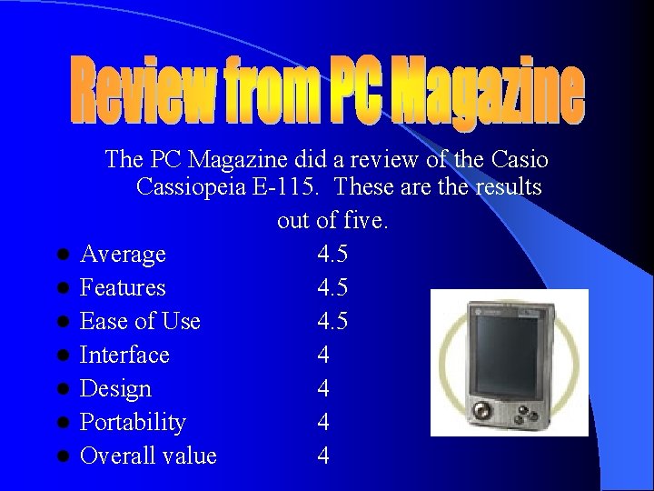 l l l l The PC Magazine did a review of the Casio Cassiopeia