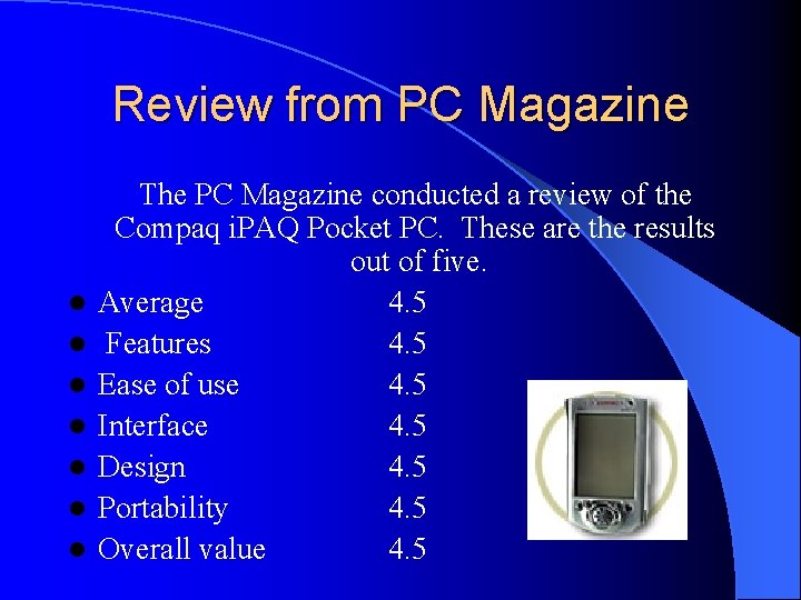 Review from PC Magazine l l l l The PC Magazine conducted a review