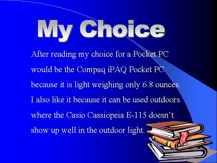 After reading my choice for a Pocket PC would be the Compaq i. PAQ