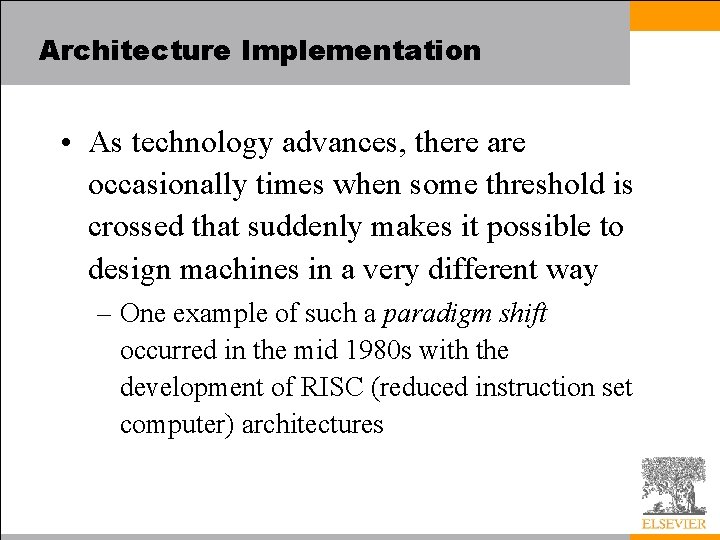 Architecture Implementation • As technology advances, there are occasionally times when some threshold is