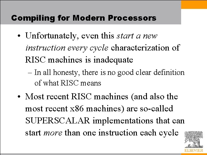 Compiling for Modern Processors • Unfortunately, even this start a new instruction every cycle