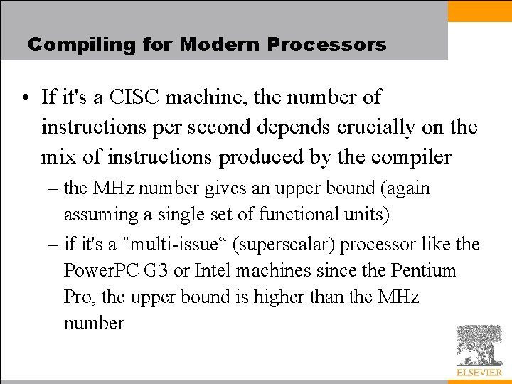 Compiling for Modern Processors • If it's a CISC machine, the number of instructions