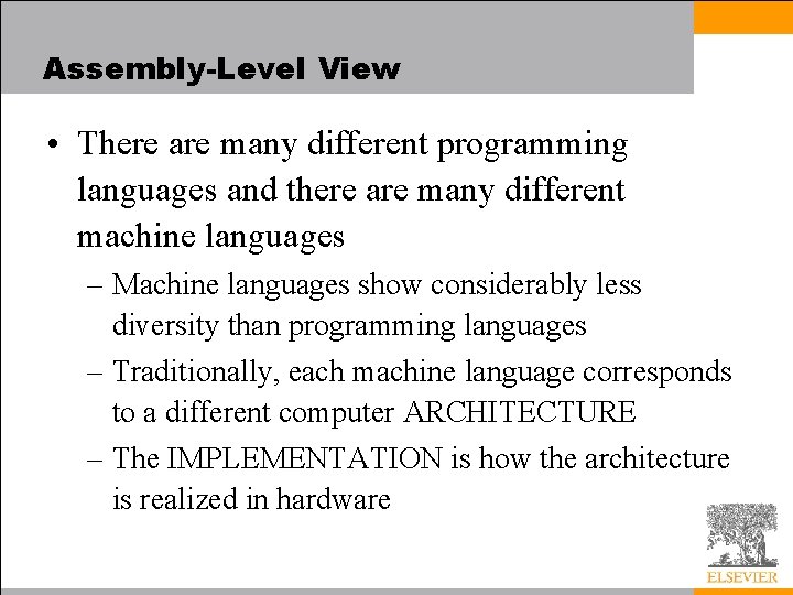 Assembly-Level View • There are many different programming languages and there are many different