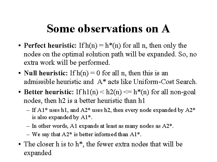 Some observations on A • Perfect heuristic: If h(n) = h*(n) for all n,