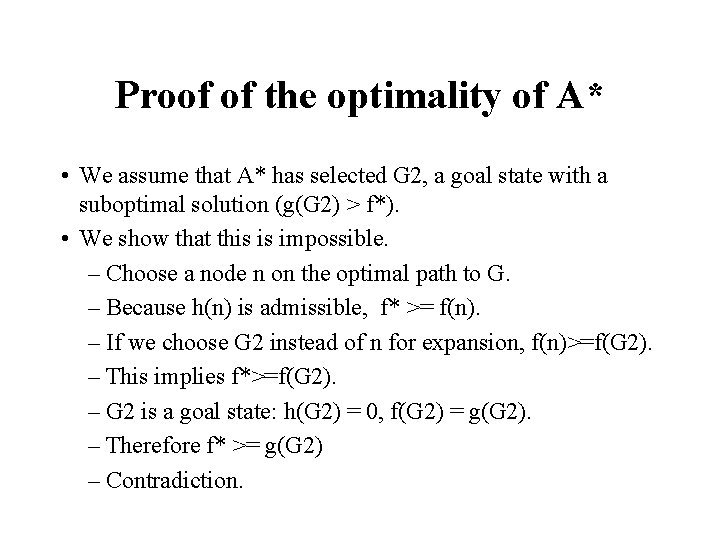 Proof of the optimality of A* • We assume that A* has selected G