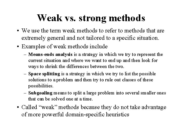 Weak vs. strong methods • We use the term weak methods to refer to