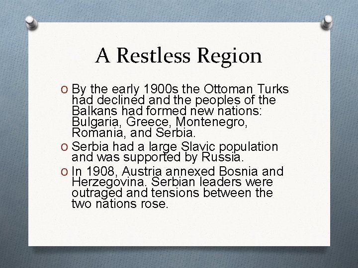 A Restless Region O By the early 1900 s the Ottoman Turks had declined