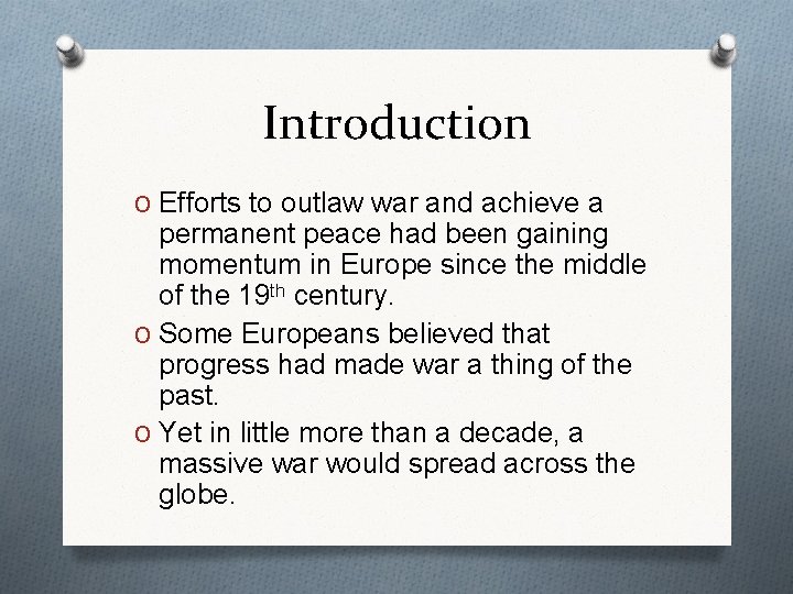 Introduction O Efforts to outlaw war and achieve a permanent peace had been gaining