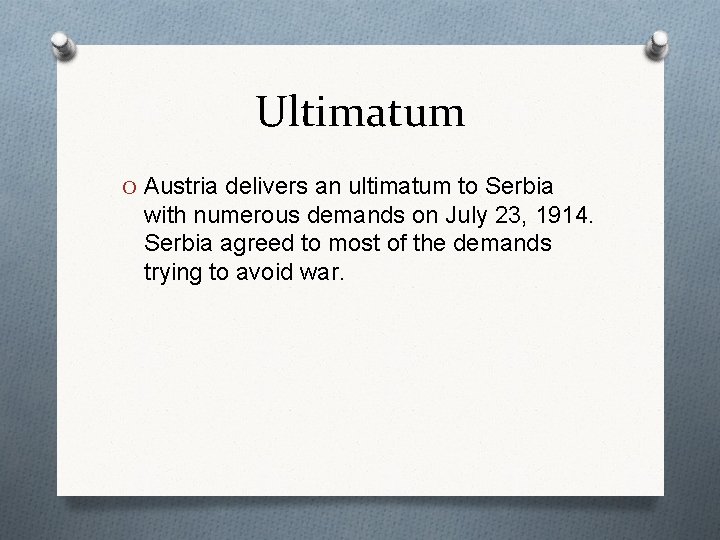 Ultimatum O Austria delivers an ultimatum to Serbia with numerous demands on July 23,