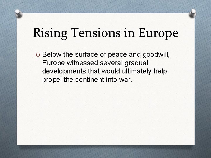 Rising Tensions in Europe O Below the surface of peace and goodwill, Europe witnessed