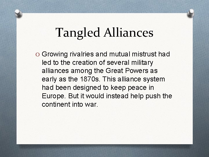 Tangled Alliances O Growing rivalries and mutual mistrust had led to the creation of