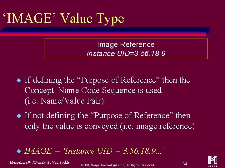 ‘IMAGE’ Value Type Image Reference Instance UID=3. 56. 18. 9 u If defining the