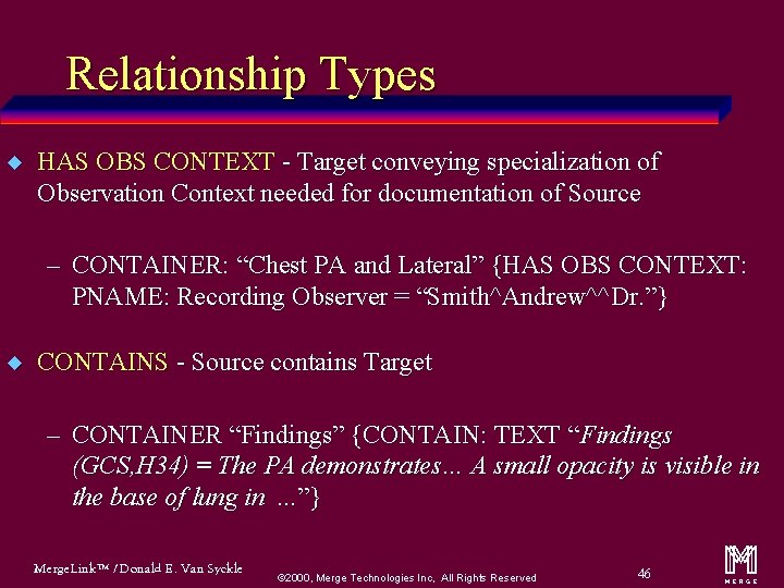 Relationship Types u HAS OBS CONTEXT - Target conveying specialization of Observation Context needed