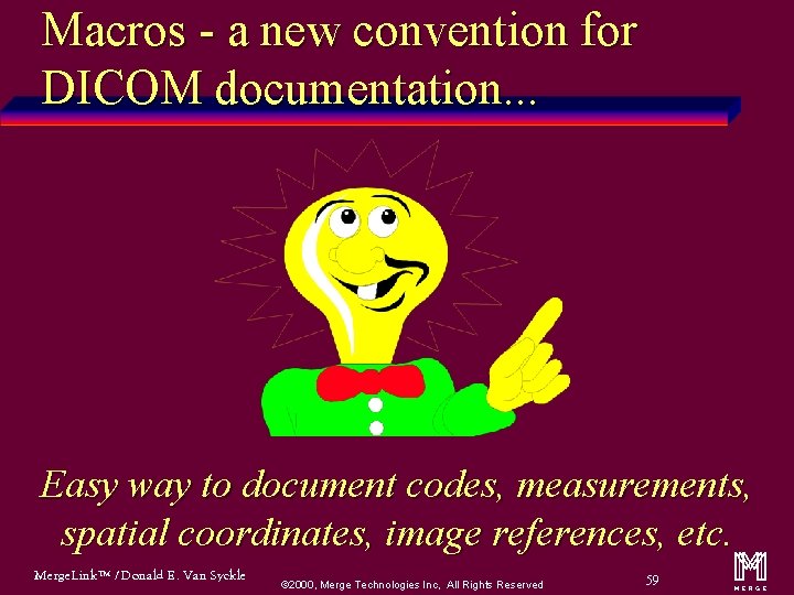 Macros - a new convention for DICOM documentation. . . Easy way to document